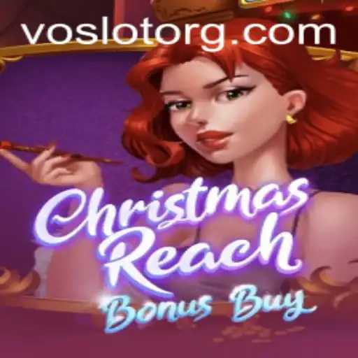 Unveiling the Magic of ChristmasReachBonusBuy: VOSLOT's Holiday Spectacle