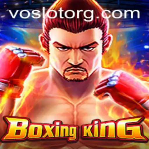 Explore the Exciting World of BoxingKing: A Deep Dive into the VOSLOT Gaming Phenomenon